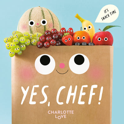 Yes, Chef!: It's Snack Time by Charlotte Love book cover