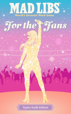 Book cover of Mad Libs: For the Fans: Taylor Swift Edition by Catherine, Niki