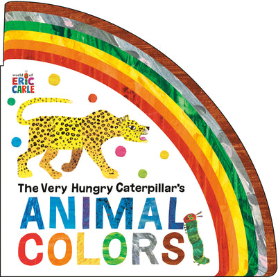 Book cover of The Very Hungry Caterpillar's Animal Colors by Carle, Eric
