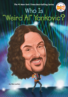 Book cover of Who Is Weird Al Yankovic? by Locher, Wes