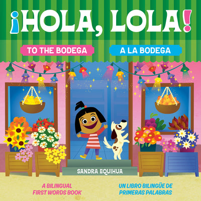Hola, Lola! to the Bodega: A Bilingual First Words Book/ by Equihua, Sandra book cover