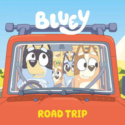 Book cover of Bluey: Road Trip by Penguin Young Readers Licenses