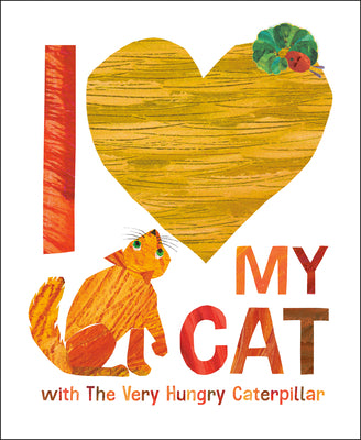 I Love My Cat with the Very Hungry Caterpillar by Eric Carle book cover