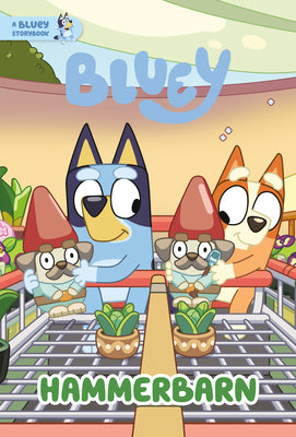 Book cover of Hammerbarn: A Bluey Storybook by Penguin Young Readers Licenses