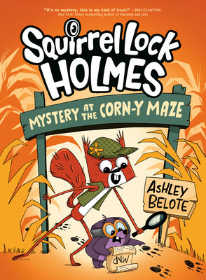 Squirrel Lock Holmes #2: Mystery at the Corn-Y Maze: (A Graphic Novel) by Belote, Ashley book cover