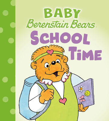 School Time (Baby Berenstain Bears) by Berenstain, Mike book cover