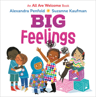 Book cover of Big Feelings (an All Are Welcome Board Book) by Penfold, Alexandra
