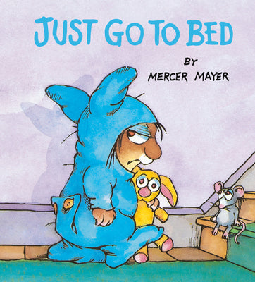 Book cover of Just Go to Bed (Little Critter) by Mayer, Mercer