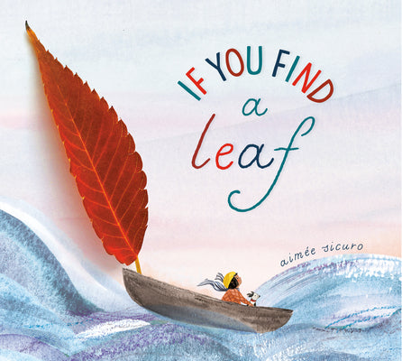 Book cover of If You Find a Leaf by Sicuro, Aim