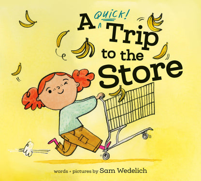 Book cover of A Quick Trip to the Store by Wedelich, Sam
