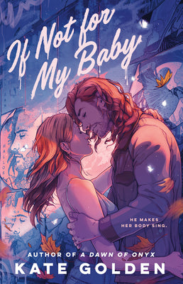Book cover of If Not for My Baby by Golden, Kate