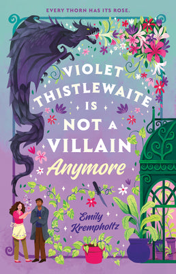 Book cover of Violet Thistlewaite Is Not a Villain Anymore by Krempholtz, Emily