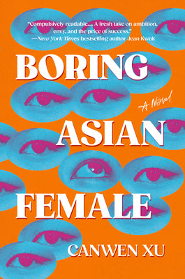 Book cover of Boring Asian Female by Xu, Canwen