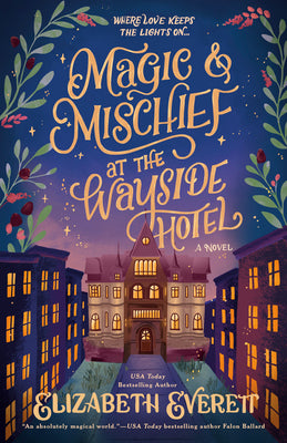 Book cover of Magic and Mischief at the Wayside Hotel by Everett, Elizabeth
