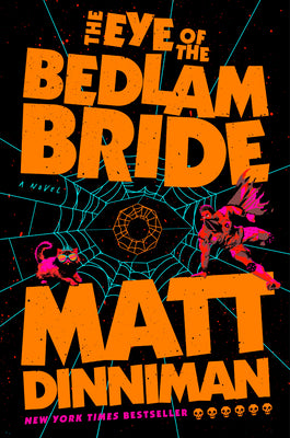Book cover of The Eye of the Bedlam Bride by Dinniman, Matt