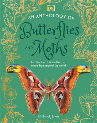 An Anthology of Butterflies and Moths: A Collection of Butterflies and Moths from Around the World by Jones, Richard book cover