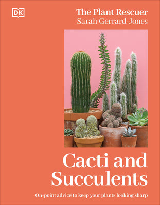 Cacti and Succulents: On-Point Advice to Keep Your Plants Looking Sharp by Sarah Gerrard-Jones book cover