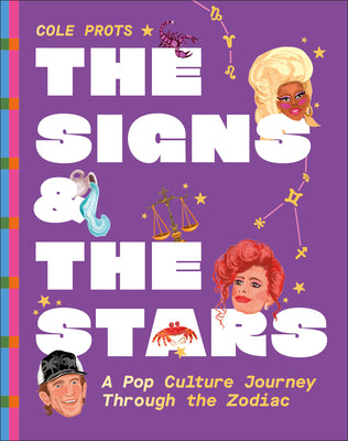 Book cover of The Signs and the Stars: A Pop Culture Journey Through the Zodiac by Prots, Cole