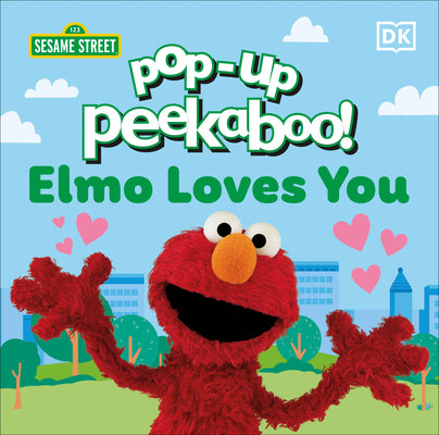 Book cover of Pop-Up Peekaboo! Sesame Street Elmo Loves You by DK