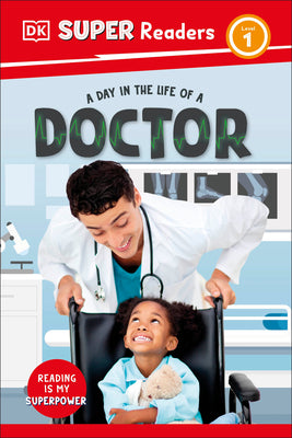 Book cover of DK Super Readers Level 1 a Day in the Life of a Doctor by DK