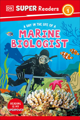 Book cover of DK Super Readers Level 1 a Day in the Life of a Marine Biologist by DK
