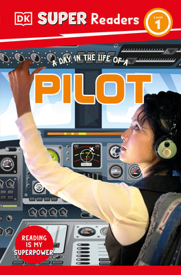 Book cover of DK Super Readers Level 1 a Day in the Life of a Pilot by DK