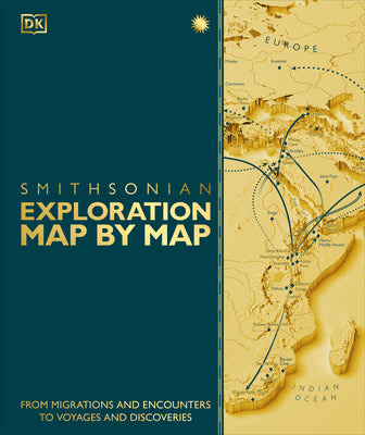 Book cover of Exploration Map by Map: From Migrations and Encounters to Voyages and Discoveries by DK