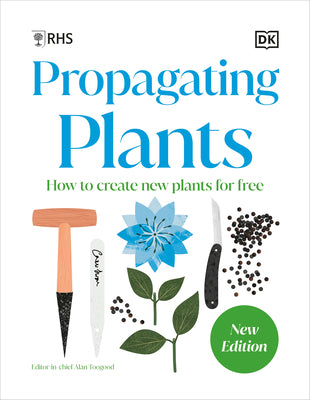 Book cover of Propagating Plants: How to Grow Plants for Free by DK