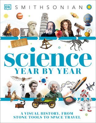 Science Year by Year: A Visual History - From Stone Tools to Space Travel by DK book cover