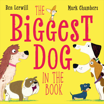 The Biggest Dog in the Book by Ben Lerwill book cover