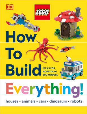 Book cover of Lego How to Build Everything! by Farrell, Jessica