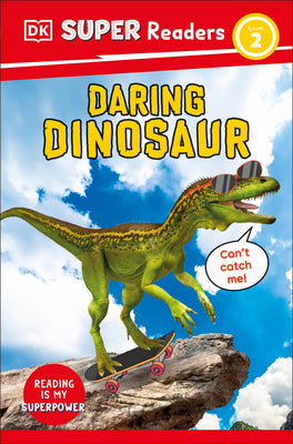 Book cover of DK Super Readers Level 2 Daring Dinosaur by DK