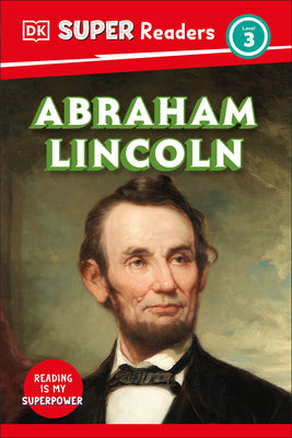 Book cover of DK Super Readers Level 3 Abraham Lincoln by DK