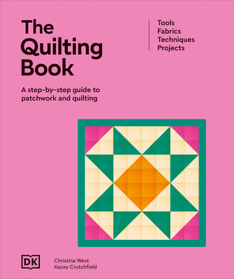 Book cover of The Quilting Book: A Step-By-Step Guide to Patchwork and Quilting by DK