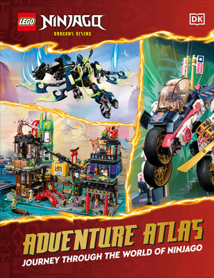 Book cover of Lego Ninjago Dragons Rising Adventure Atlas: Journey Through the World of Ninjago (Without Minifigure) by DK