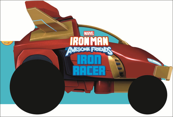 Book cover of Marvel Iron Man and His Awesome Friends Iron Racer by DK