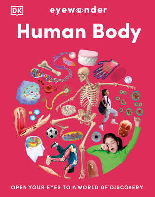 Book cover of Eyewonder Human Body: Open Your Eyes to a World of Discovery by DK