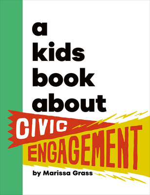 A Kids Book about Civic Engagement by Marissa Grass book cover