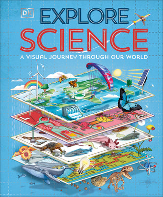 Book cover of Explore: Science: A Visual Journey Through Our World by DK