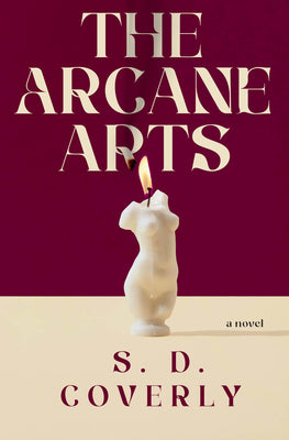 The Arcane Arts by Coverly, S. D. book cover