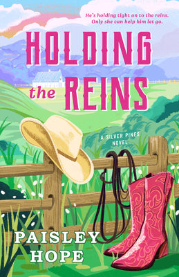 Book cover of Holding the Reins: A Silver Pines Novel by Hope, Paisley