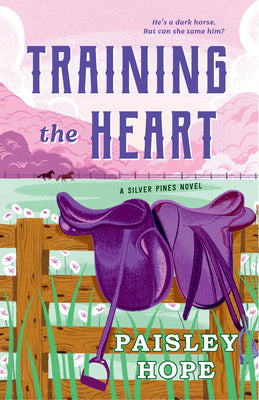 Book cover of Training the Heart: A Silver Pines Novel by Hope, Paisley