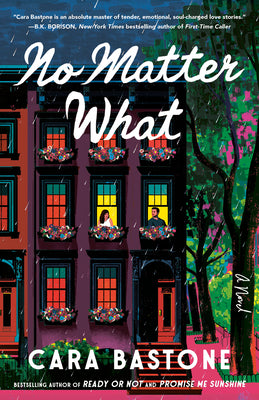 Book cover of No Matter What: A Hearts of New York Novel by Bastone, Cara