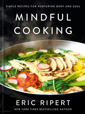 Mindful Cooking: Simple Recipes for Nurturing Body and Soul: A Plant-Based Cookbook by Eric Ripert book cover