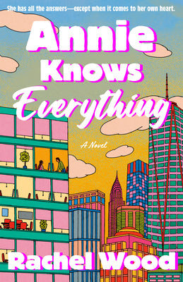 Book cover of Annie Knows Everything by Wood, Rachel