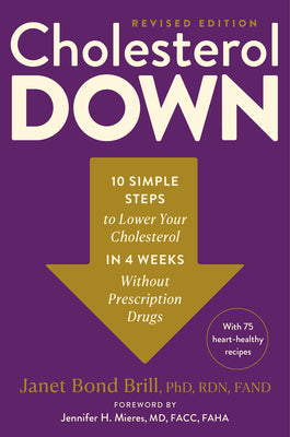 Cholesterol Down, Revised Edition: Ten Simple Steps to Lower Your Cholesterol in Four Weeks--Without Prescription Drugs by Janet Bond Brill Phd Rdn Fand book cover