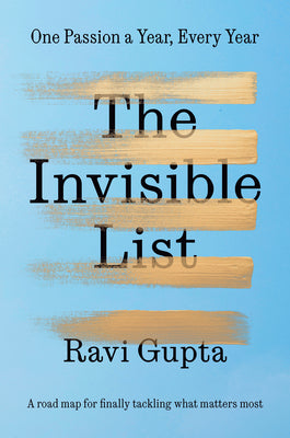 The Invisible List: One Passion a Year, Every Year by Gupta, Ravi book cover