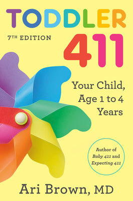 Toddler 411, 7th Edition: Your Child, Ages 1 to 4 by Brown, Ari, MD book cover