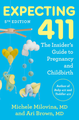 Expecting 411, 5th Edition: The Insider's Guide to Pregnancy and Childbirth by Ari, MD Brown book cover