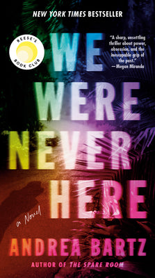 We Were Never Here: Reese's Book Club by Andrea Bartz book cover